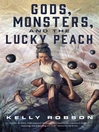 Cover image for Gods, Monsters, and the Lucky Peach